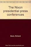 The Nixon presidential press conferences