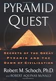 Pyramid Quest: Secrets of the Great Pyramid and the Dawn of Civilization