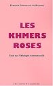 Les Khmers roses : Essai sur l'idéologie homosexuelle