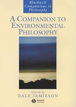 A Companion to Environmental Philosophy (Blackwell Companions to Philosophy)