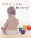 Book What is My Baby Thinking?: Understanding Babies and Toddlers from 0-3 Years