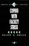 Coping with Faculty Stress (Survival Skills for Scholars)