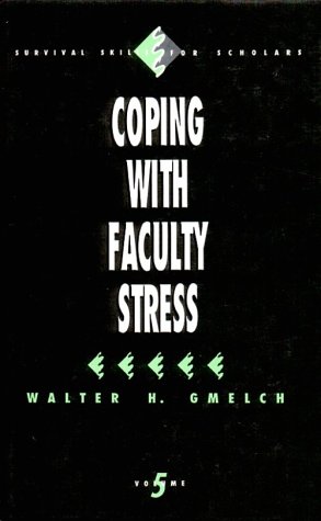 Coping with Faculty Stress (Survival Skills for Scholars)