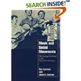 Music and Social Movements: Mobilizing Traditions in the Twentieth Century (Cambridge Cultural Social Studies) by Ron Eyerman and Andrew Jamison