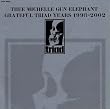 THEE MICHELLE GUN ELEPHANT GRATEFUL TRIAD YEARS 1998-2002