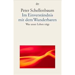 Im Einverst�ndnis mit dem Wunderbaren: Was unser Leben tr�gt