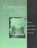 Comprehensive Project Management: Integrating Optimization Models, Management Principles, and Computers