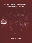 Clay Target Shooting : The Mental Game