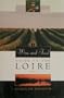 A Wine and Food Guide to the Loire (Veuve Clicquot-Wine Book of the Year)