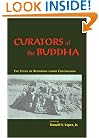Curators of the Buddha: The Study of Buddhism under Colonialism