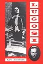 Lugosi: His Life in Films, on Stage, and in the Hearts of Horror Lovers