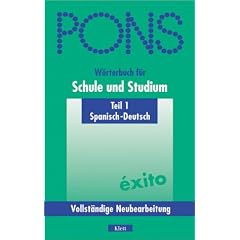 PONS W�rterbuch f�r Schule und Studium 1. Spanisch - Deutsch. Rund 220 000 Stichw�rter und Wendungen