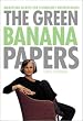 The Green Banana Papers : Marketing Secrets for Technology Entrepreneurs The Green Banana Papers : Marketing Secrets for Technology Entrepreneurs