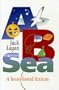 A B Sea: A Loose-Footed Lexicon