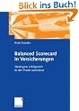 Balanced Scorecard in Versicherungen: Strategien erfolgreich in der Praxis umsetzen: Strategien umsetzen, Prozesse steuern, Fr�hwarnsysteme installieren