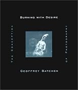Burning with Desire: The Conceptionn of Photography