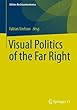 Visual Politics of the Far Right (Edition Rechtsextremismus)