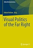 Visual Politics of the Far Right (Edition Rechtsextremismus)