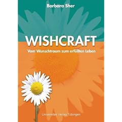 Wishcraft : Vom Wunschtraum zum erf�llten Leben