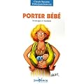 Porter b�b� : Avantages et bienfaits