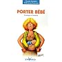 Porter b�b� : Avantages et bienfaits