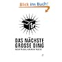 Das n�chste gro�e Ding: Kolumnensammlung