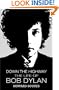 Down the Highway: The Life of Bob Dylan