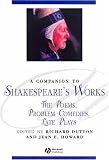 A Companion to Shakespeare's Works: Poems, Problem Comedies, Late Plays v. 4 (Blackwell Companions to Literature and Culture)