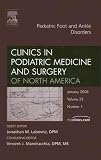 Pediatric Foot and Ankle Disorders, An Issue of Clinics in Podiatric Medicine and Surgery (The Clinics: Orthopedics)