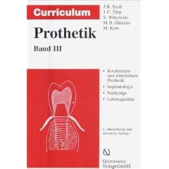 Curriculum Prothetik, 3 Bde., Bd.3, Kombinierte und abnehmbare Prothetik, Implantologie, Nachsorge, Psychologie