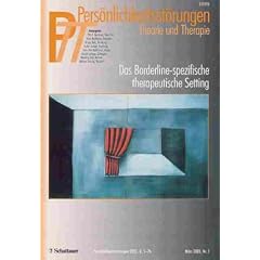 Pers�nlichkeitsst�rungen, Theorie und Therapie (PTT), H.1 : Das Borderline-spezifische therapeutische Setting
