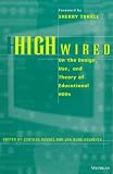 High Wired: On the Design, Use, and Theory of Educational MOOs