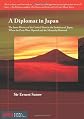 A Diplomat in Japan: The Inner History of the Critical Years in the Evolution of Japan When the Ports Were Opened and the Monarchy Restored, Recorded by a Diplomatist Who