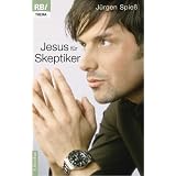 Jesus f�r Skeptikervon "J�rgen Spie�"