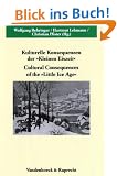 Kulturelle Konsequenzen der 'Kleinen Eiszeit'; Cultural Consequences of the 'Little Ice Age' (Veroffentlichungen Des Max-Planck-Instituts Fur Geschichte)