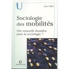 Sociologie des mobilit�s : Une nouvelle fronti�re pour la sociologie ?