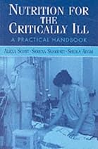 Nutrition for the Critically Ill: A Practical Handbook