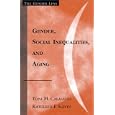 Gender, Social Inequalities, and Aging (Gender Lens) by Toni M. Calasanti