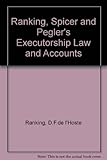Ranking, Spicer and Pegler's executorship law and accounts
