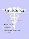 Reflexology - A Medical Dictionary, Bibliography, and Annotated Research Guide to Internet References