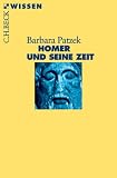 Homer und seine Zeit - Barbara Patzek