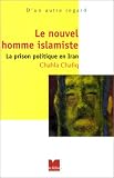 Le Nouvel Homme islamiste : La Prison politique en Iran