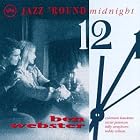 Click here to buy Jazz 'Round Midnight: Ben Webster by  Ben Webster and Jazz 'Round Midnight .