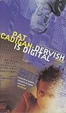 Dervish is digital