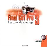 Final Cut Pro 3 : Les bases du montage (1 DVD inclus) Jason Crawford Teague, David Teague