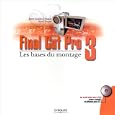 Final Cut Pro 3 : Les bases du montage (1 DVD inclus)