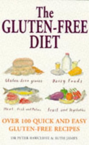 The Gluten-free Diet: Over 100 Quick and Easy Gluten-free Recipes