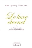 Le Luxe �ternel : De l'�ge du sacr� au temps des marques