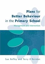 Plans for Better Behaviour in the Primary School: Management and Intervention