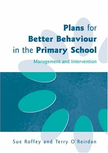 Plans for Better Behaviour in the Primary School: Management and Intervention